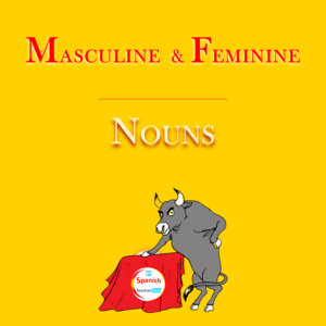 Spanish Masculine Feminine - Nouns Intr